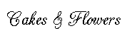 cakesflowersbutton.gif (609 bytes)